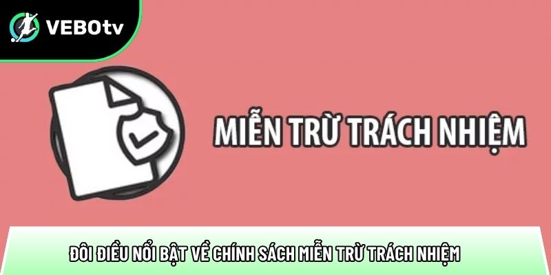 Miễn trừ trách nhiệm đảm bảo 100% minh bạch với người dùng 1 doi dieu noi bat ve chinh sach mien tru trach nhiem