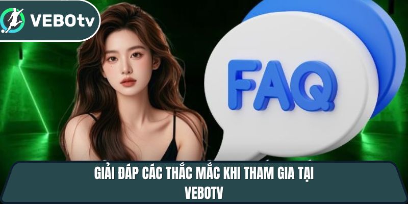 Vebotv - Trang trực tiếp bóng đá với độ phân giải 4K full hd 12 giai dap cac thac mac khi tham gia tai vebotv