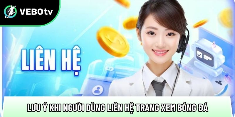 mot vai luu y khi nguoi dung lien he trang xem truc tuyen bong da